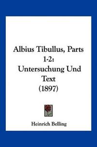 Belling, H: Albius Tibullus, Parts 1-2
