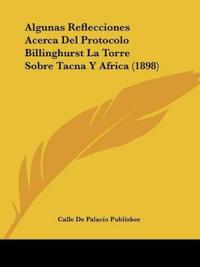 Algunas Reflecciones Acerca Del Protocolo Billinghurst La Torre Sobre Tacna Y Africa (1898)