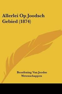 Allerlei Op Joodsch Gebied (1874)