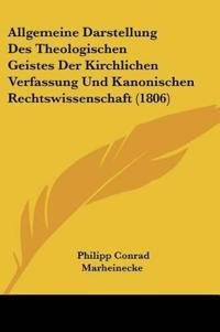Marheinecke, P: Allgemeine Darstellung Des Theologischen Gei