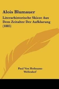 Hofmann-Wellenhof, P: Alois Blumauer