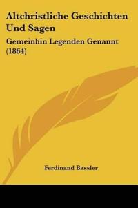 Altchristliche Geschichten Und Sagen