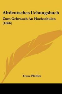 Pfeiffer, F: Altdeutsches Uebungsbuch