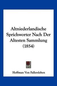 Altniederlandische Sprichworter Nach Der Altesten Sammlung (