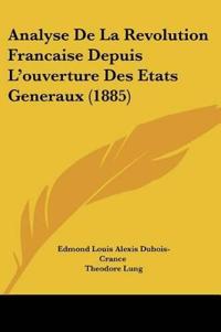 Analyse De La Revolution Francaise Depuis L'ouverture Des Etats Generaux (1885)