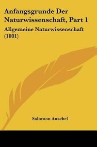 Anschel, S: Anfangsgrunde Der Naturwissenschaft, Part 1