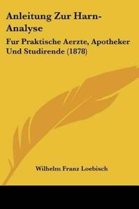 Loebisch, W: Anleitung Zur Harn-Analyse