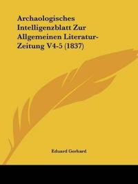 Archaologisches Intelligenzblatt Zur Allgemeinen Literatur-Z