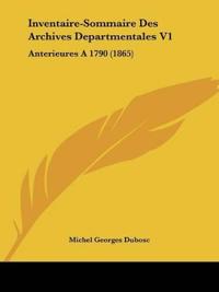 Inventaire-Sommaire Des Archives Departmentales V1