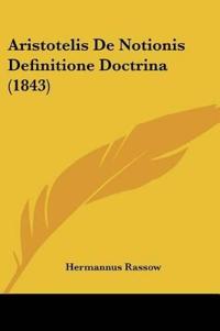 Aristotelis De Notionis Definitione Doctrina (1843)