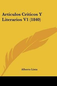 Articulos Criticos Y Literarios V1 (1840)