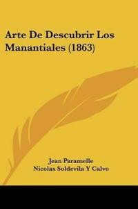 Arte De Descubrir Los Manantiales (1863)