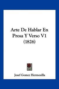 Arte De Hablar En Prosa Y Verso V1 (1826)