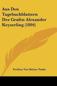 Aus Den Tagebuchblattern Des Grafen Alexander Keyserling (18