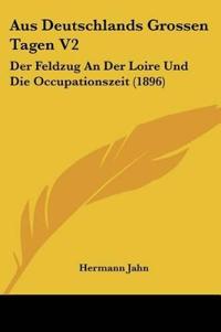 Jahn, H: Aus Deutschlands Grossen Tagen V2