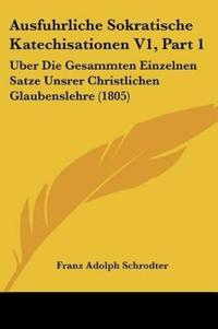 Schrodter, F: Ausfuhrliche Sokratische Katechisationen V1, P