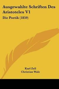 Zell, K: Ausgewahlte Schriften Des Aristoteles V1
