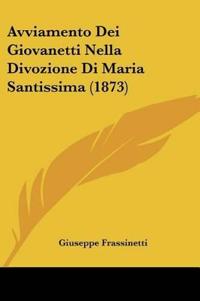 Avviamento Dei Giovanetti Nella Divozione Di Maria Santissima (1873)