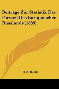Henko, H: Beitrage Zur Statistik Der Forsten Des Europaische