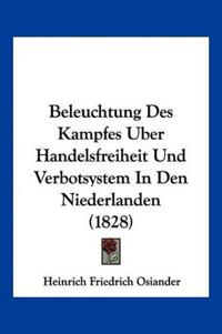 Osiander, H: Beleuchtung Des Kampfes Uber Handelsfreiheit Un