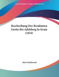 Schaffenrath, A: Beschreibung Der Beruhmten Grotte Bei Adels