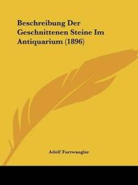 Furtwangler, A: Beschreibung Der Geschnittenen Steine Im Ant