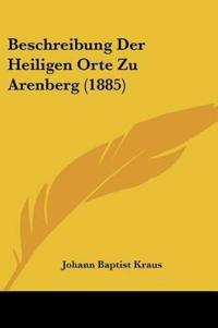 Kraus, J: Beschreibung Der Heiligen Orte Zu Arenberg (1885)