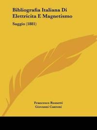 Bibliografia Italiana Di Elettricita E Magnetismo