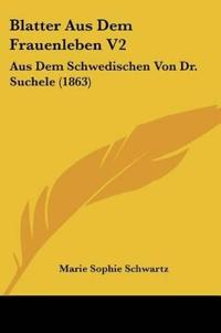 Schwartz, M: Blatter Aus Dem Frauenleben V2
