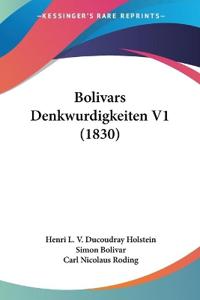 Holstein, H: Bolivars Denkwurdigkeiten V1 (1830)