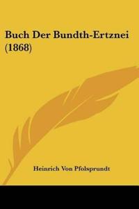 Pfolsprundt, H: Buch Der Bundth-Ertznei (1868)