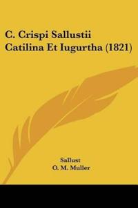 Sallust: C. Crispi Sallustii Catilina Et Iugurtha (1821)