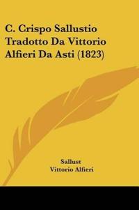 C. Crispo Sallustio Tradotto Da Vittorio Alfieri Da Asti (1823)