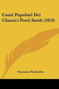 Canti Popolari Dei Classici Poeti Sardi (1854)