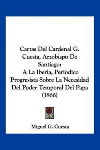 Cartas Del Cardenal G. Cuesta, Arzobispo De Santiago