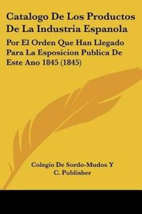 Catalogo De Los Productos De La Industria Espanola