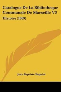 Catalogue De La Bibliotheque Communale De Marseille V3