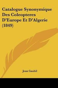 Catalogue Synonymique Des Coleopteres D'Europe Et D'Algerie (1849)