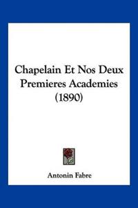 Chapelain Et Nos Deux Premieres Academies (1890)
