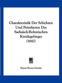 Geinitz, H: Charakteristik Der Schichten Und Petrefacten Des