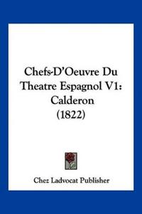 Chefs-D'Oeuvre Du Theatre Espagnol V1