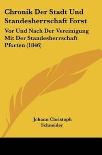 Schneider, J: Chronik Der Stadt Und Standesherrschaft Forst