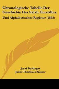 Durlinger, J: Chronologische Tabelle Der Geschichte Des Salz