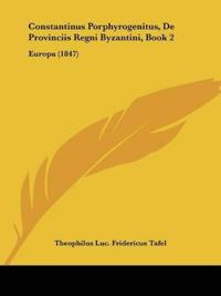 Constantinus Porphyrogenitus, De Provinciis Regni Byzantini, Book 2
