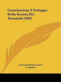 Constituzione E Sviluppo Della Societa Dei Termitidi (1893)