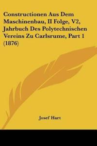Hart, J: Constructionen Aus Dem Maschinenbau, II Folge, V2,