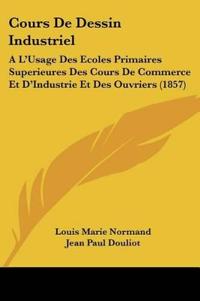 Normand, L: Cours De Dessin Industriel