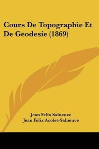 Cours De Topographie Et De Geodesie (1869)