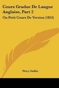 Cours Gradue De Langue Anglaise, Part 2