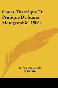 Cours Theorique Et Pratique De Steno-Metagraphie (1906)